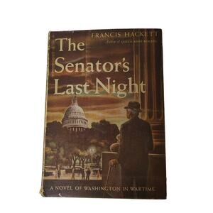 The Senator's Last Night Book Francis Jacket 1st Edition Washington In Wartime